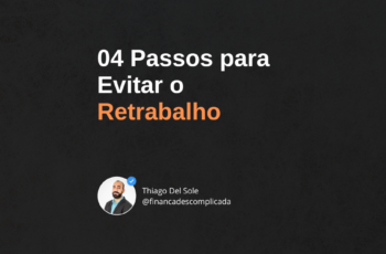 4 Passos para Evitar o Retrabalho