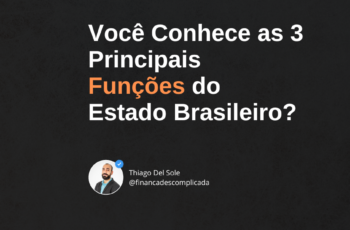 Você Conhece as 3 Principais Funções do Estado Brasileiro?