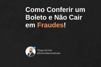 Como Conferir um Boleto e Não Cair em Fraudes!