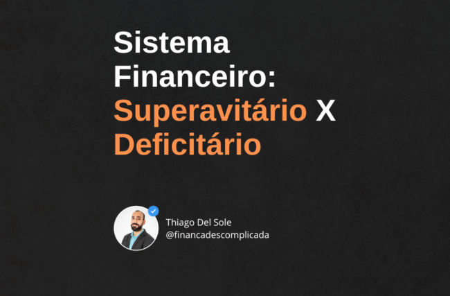 Sistema Financeiro – Superavitário X Deficitário