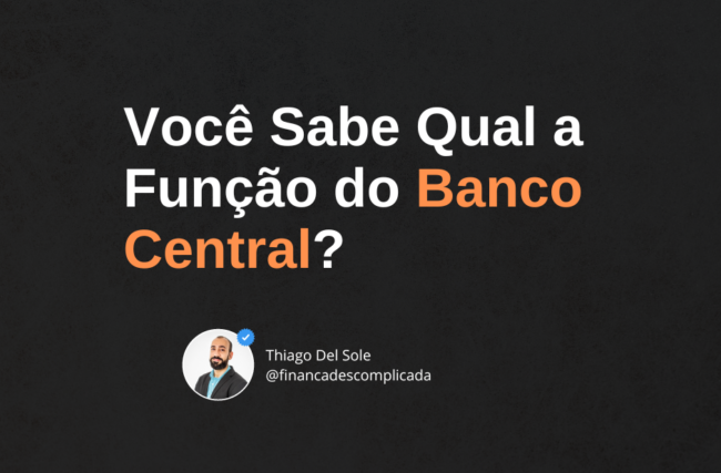 Você Sabe Qual a Função do Banco Central?