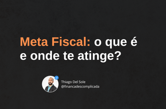 Meta Fiscal – O que é? Onde te Atinge?