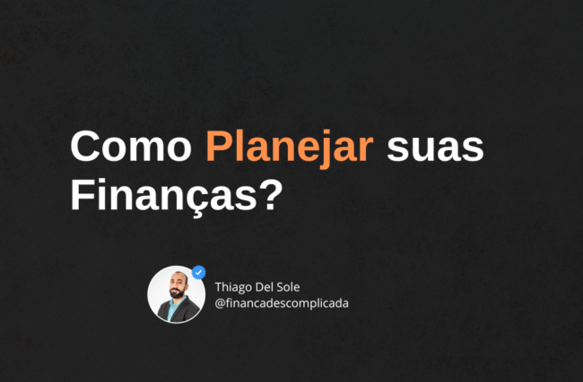 Como Planejar suas Finanças?