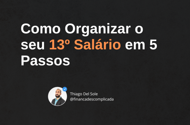 Como Organizar o seu 13º Salário em 5 Passos