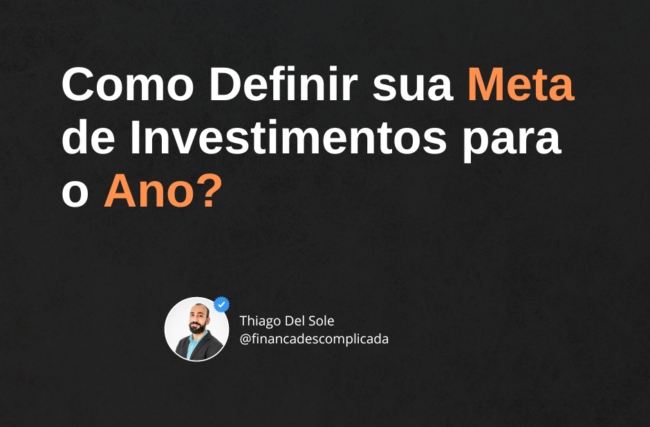 Como Definir Sua Meta de Investimento para o Ano?