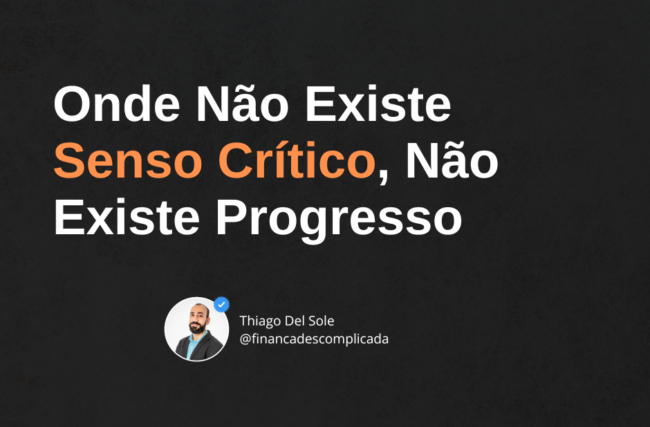 [opinião] Onde Não Existe Senso Crítico, Não Existe Progresso