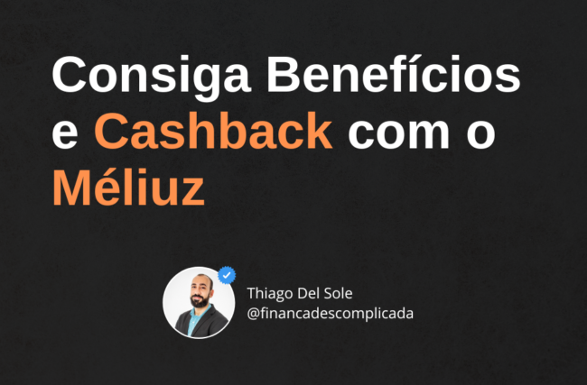 Consiga Benefícios e Cashback com o Méliuz