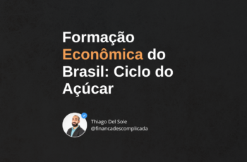 Formação Econômica do Brasil: Ciclo do Açúcar