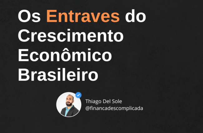 Os Entraves do Crescimento Econômico Brasileiro