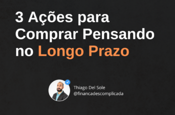 3 Ações para Comprar Pensando no Longo Prazo