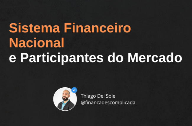 Sistema Financeiro Nacional e Participantes do Mercado